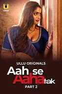 Aah Se Aaha Tak Part 2 (2024) Hindi